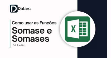 Como usar as Funções SOMASE e SOMASES no Excel