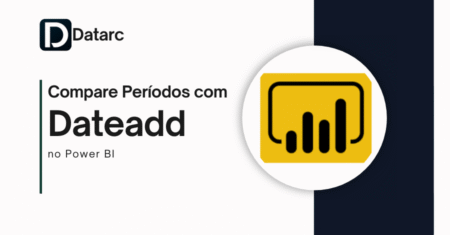 Compare Períodos com DATEADD no Power BI