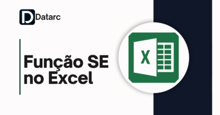 Função SE no Excel com Várias Condições: com E, OU e SES