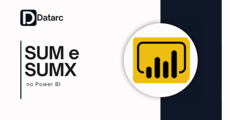 Aprenda a diferença entre SUM e SUMX no Power BI e quando usar